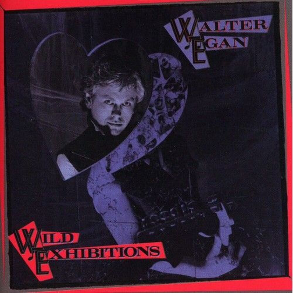 Walter Egan - Wild Exhibitions  CD